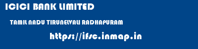 ICICI BANK LIMITED  TAMIL NADU TIRUNELVALI RADHAPURAM   ifsc code